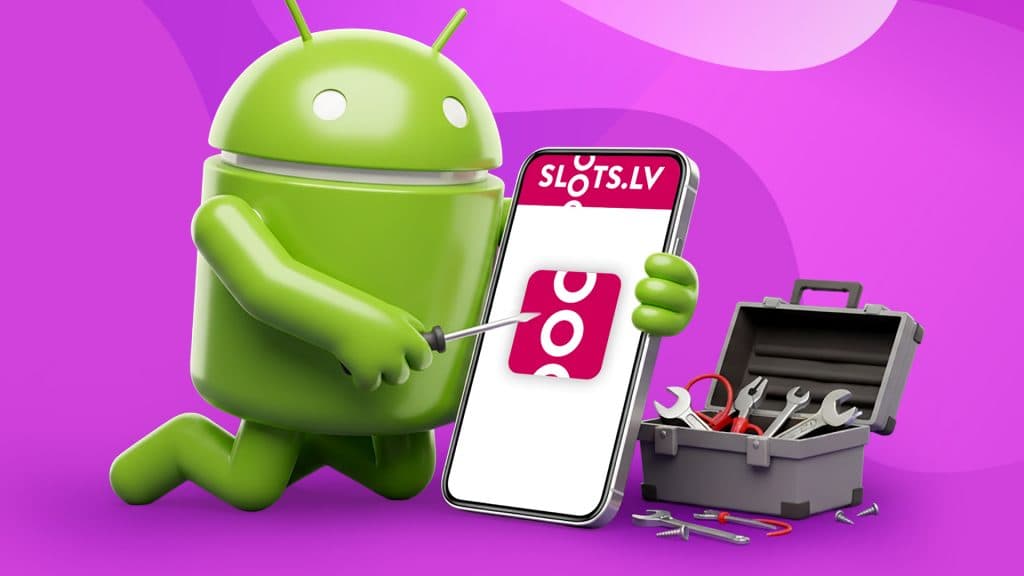 The green Android robot takes a screwdriver to the SlotsLV screen on a smartphone, with a toolbox open to its right, demonstrating how to troubleshoot the SlotsLV app.