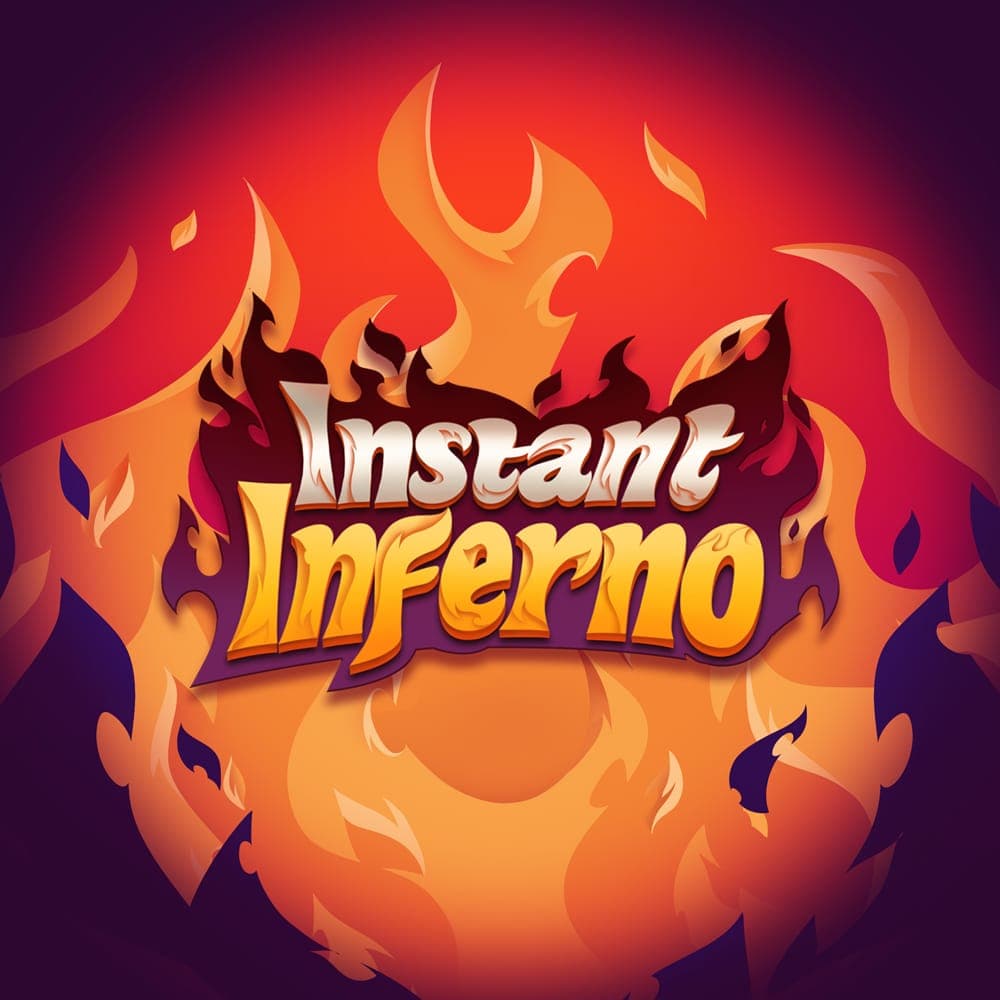 INSTANT INFERNO