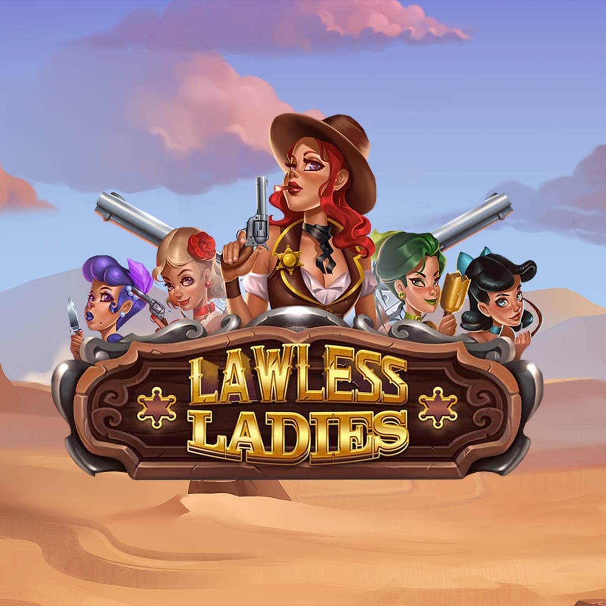 LAWLESS LADIES