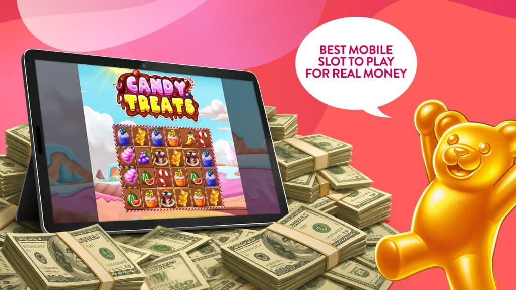 The real-money slot called Candy Treats spins on a tablet, which is resting on stacks of cash. To its right, a gold gummy bear excitedly says, “Best mobile slot to play for real money.”