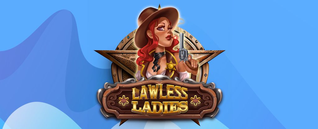 Pictured in the middle of this image is the central logo and animated character from the SlotsLV slots game, Lawless Ladies. This cartoon cowgirl wears a brown hat sitting atop of long red hair, and holds up a pistol in one hand. She stands behind an illustrated wooden saloon-style sign that says “lawless ladies”.