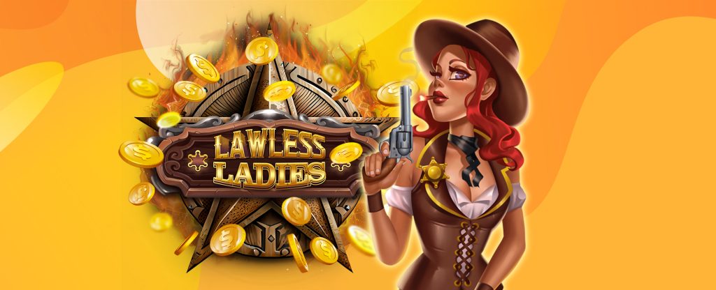 Here we see the central cartoon character from the SlotsLV slots game, Lawless Ladies – a cowgirl with long, red hair, holding a pistol up as she blows the smoke from the vintage barrel. To the left is an animated wooden 3D sheriff’s badge with the words Lawless Ladies overlaid in gold, surrounded by gold coins. Behind is an orange, multi-toned abstract background.