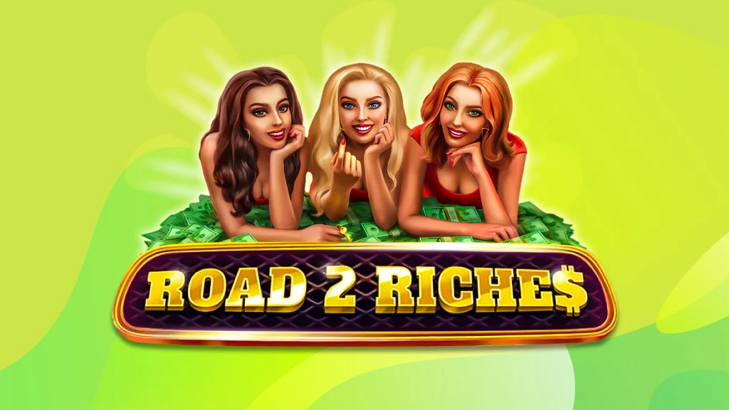 Three illustrated women lean on a stack of green paper money behind a sign that reads ‘Road 2 Riches’, which is a SlotsLV slots game; set against a lime green background.