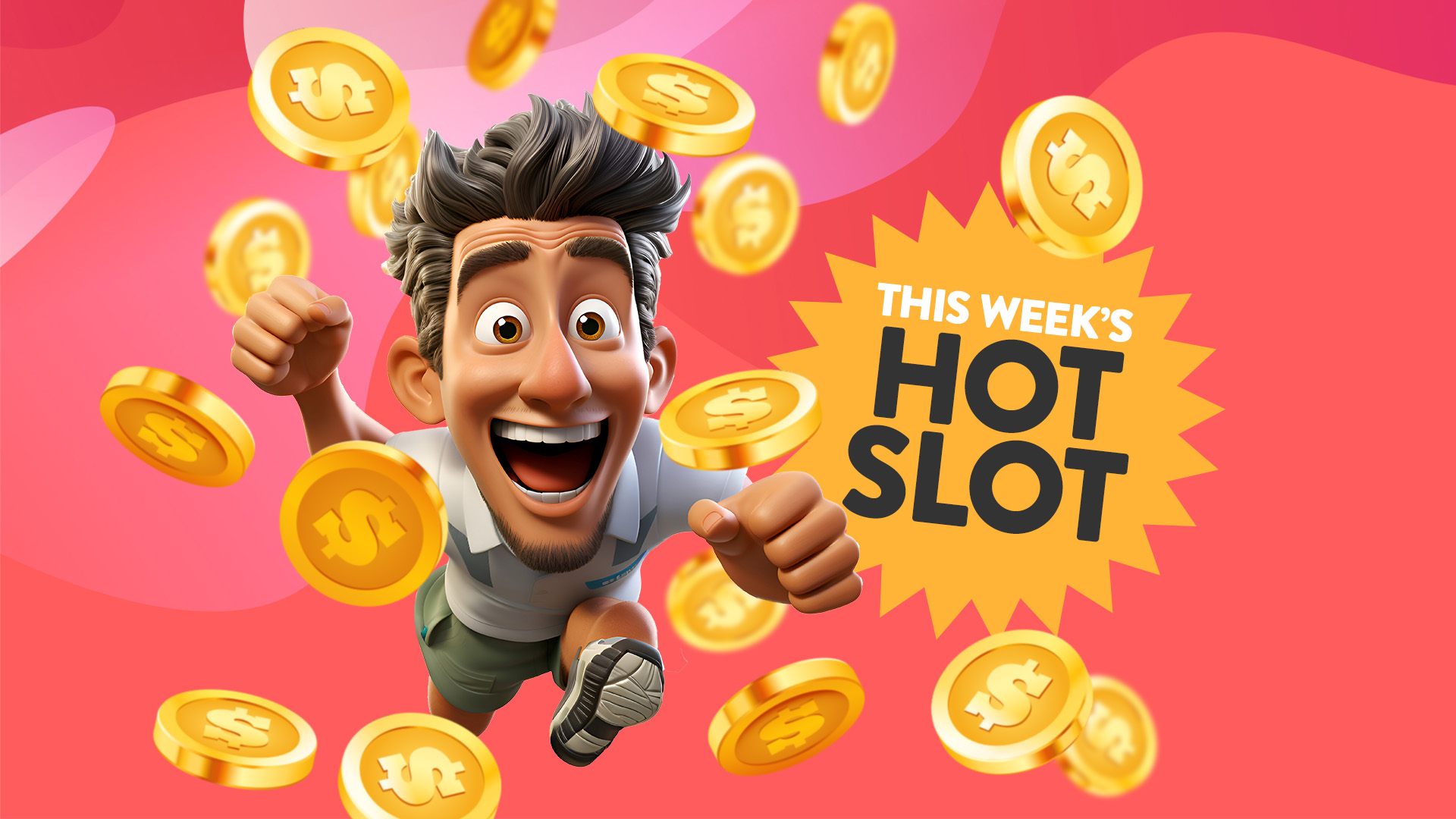 A very excited man charges forward through multiple gold coins with the text ‘This week’s hot slot’ written on the right and on a pink background.