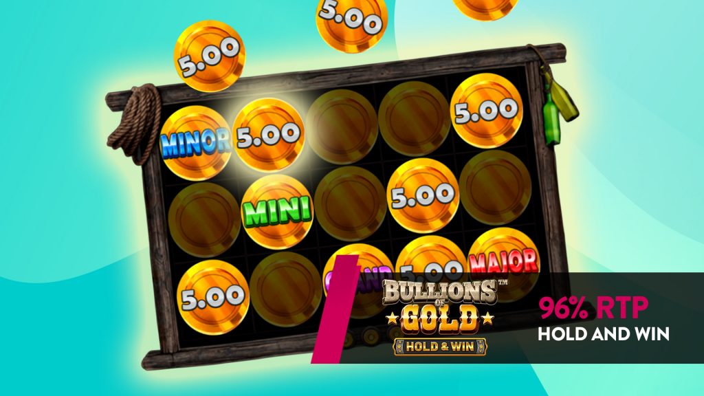 We see a Hold and Win game in action with coins showing different values on a teal background, and a banner to the bottom right that says, “Bullions of Gold 96% RTP Hold and Win.”